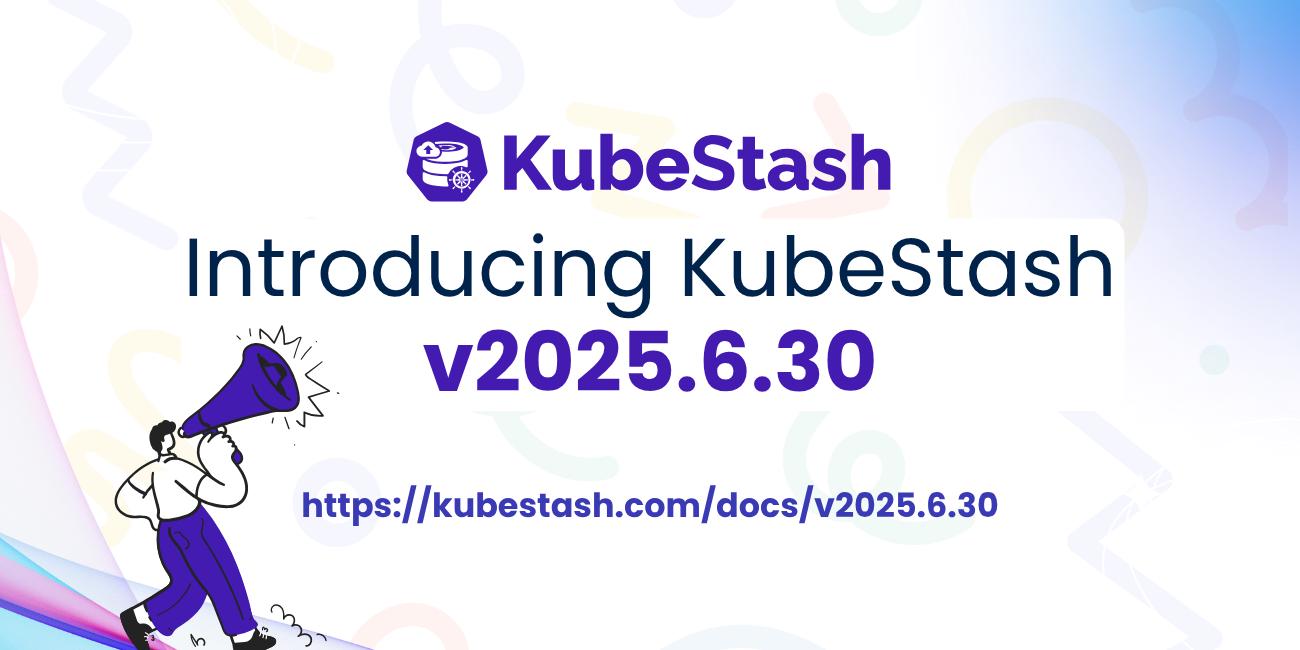 Introducing KubeStash v2025.6.30
